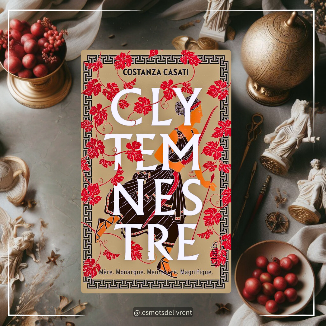 Clytemnestre, la reine vengeresse