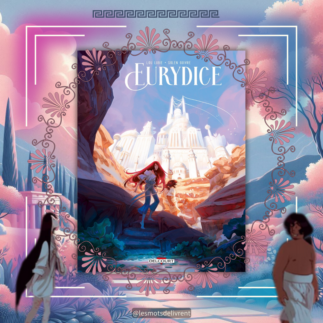 Graphique : Eurydice comme vous ne l&rsquo;avez jamais vue