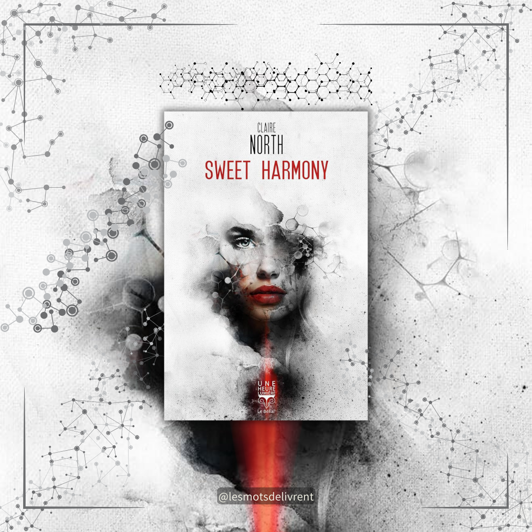 Sweet Harmony, de Claire North : la perfection illusoire du  transhumanisme