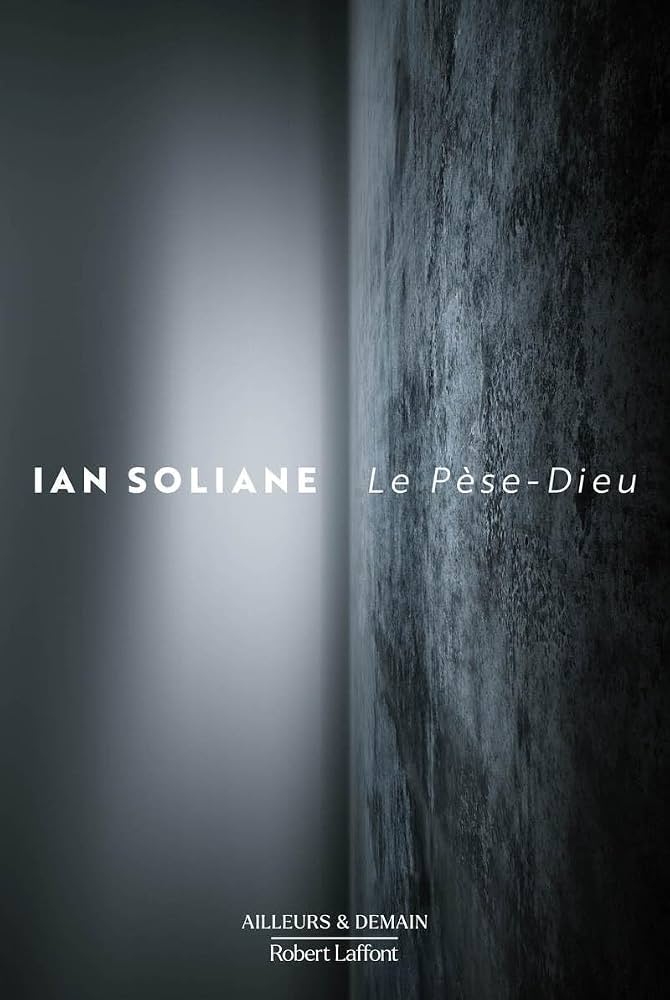Le Pèse-Dieu, de Ian Soliane : un récit contemplatif sur le deuil